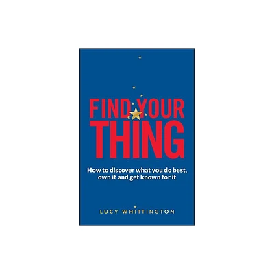 Find Your Thing - by Lucy Whittington (Paperback)