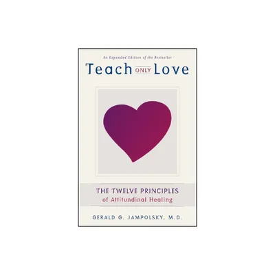 Teach Only Love - 2nd Edition by Gerald G Jampolsky (Paperback)