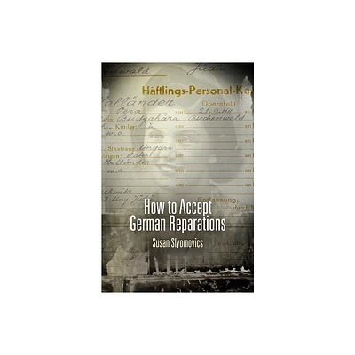 How to Accept German Reparations - (Pennsylvania Studies in Human Rights) by Susan Slyomovics (Paperback)