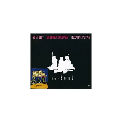 Sue Foley & Deborah Coleman & Roxanne Potvin - Time Bomb (CD)