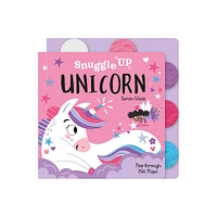 Snuggle Up, Unicorn! - (Snuggle Up - Peep-Through Felt Flap Books) by Bobbie Brooks (Hardcover)