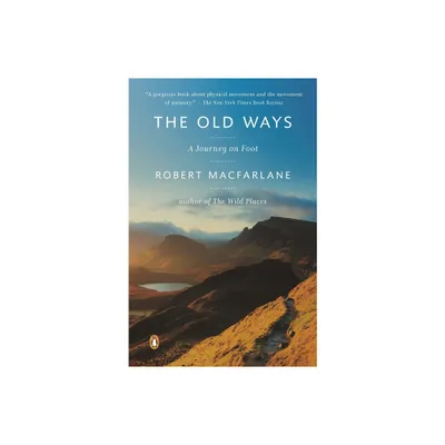 The Old Ways - (Landscapes) by Robert MacFarlane (Paperback)