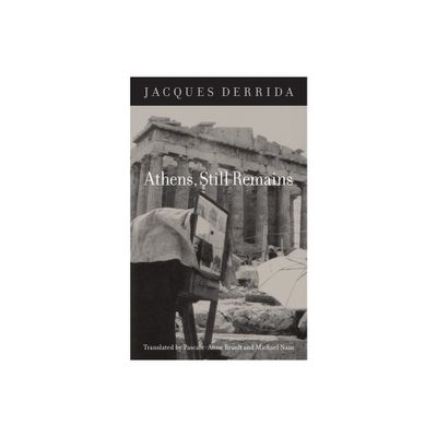 Athens, Still Remains - by Jacques Derrida (Paperback)