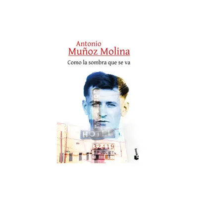 Como La Sombra Que Se Va - by Antonio Muoz Molina (Paperback)