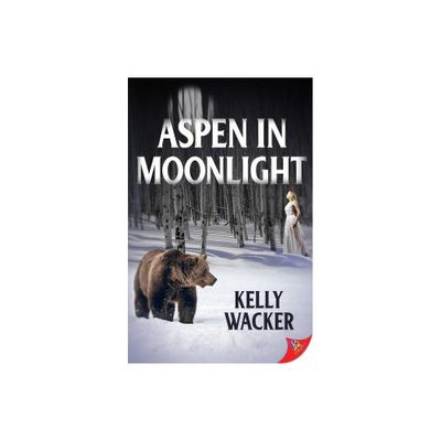 Aspen in Moonlight - by Kelly Wacker (Paperback)