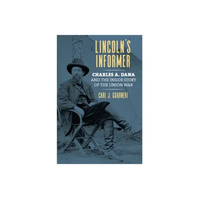 Lincolns Informer - by Carl J Guarneri (Hardcover)