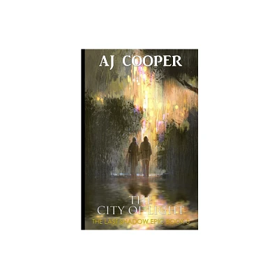 The City of Light - (The Last Shadow Epic) by Aj Cooper (Paperback)