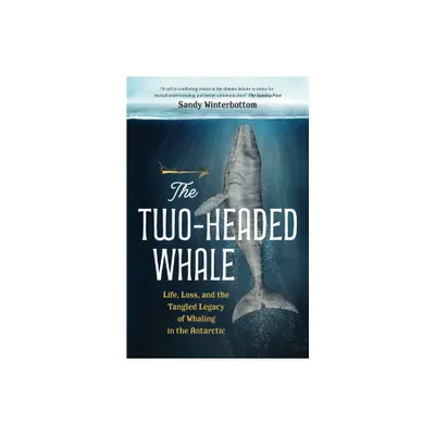 The Two-Headed Whale - (Urgent and Moving.--Publishers Weekly Starred) by Sandy Winterbottom (Hardcover)