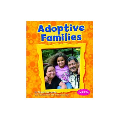 Adoptive Families - (My Family) by Sarah L Schuette (Paperback)