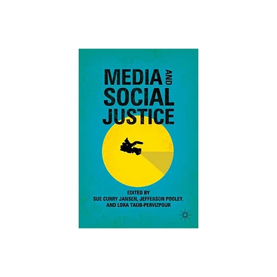 Media and Social Justice - by S Jansen & J Pooley & L Taub-Pervizpour (Paperback)