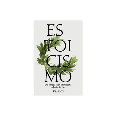 Estoicismo: Una Introduccin a la Filosofa del Arte de Vivir / Stoicism - by John Sellars (Paperback)