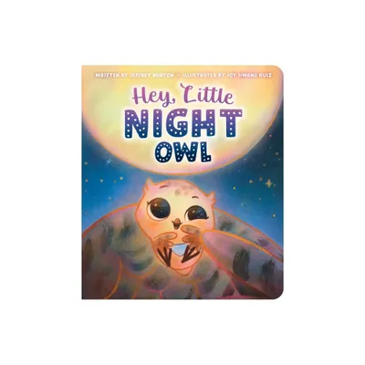 Hey, Little Night Owl - by Jeffrey Burton (Board Book)