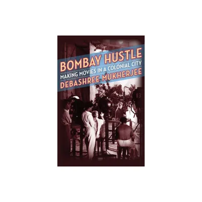 Bombay Hustle - (Film and Culture) by Debashree Mukherjee (Paperback)