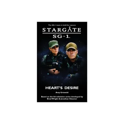 STARGATE SG-1 Hearts Desire - (Sg1) by Amy Griswold (Paperback)