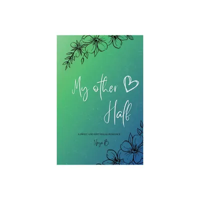 My Other Half - by Neya B (Paperback)