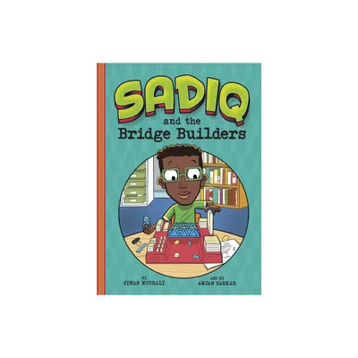 Sadiq and the Bridge Builders - by Siman Nuurali (Paperback)