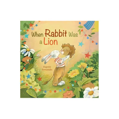 When Rabbit Was a Lion - by Eugenie Fernandes (Hardcover)