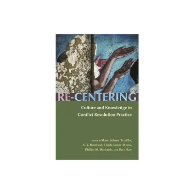 Re-Centering - (Syracuse Studies on Peace and Conflict Resolution) (Paperback)