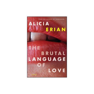 Brutal Language of Love - by Alicia Erian (Paperback)