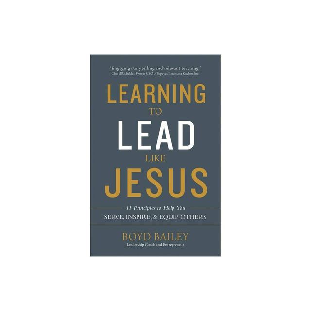 Learning to Lead Like Jesus - by Boyd Bailey (Paperback)