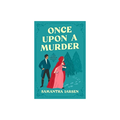 Once Upon a Murder - (A Lady Librarian Mystery) by Samantha Larsen (Hardcover)