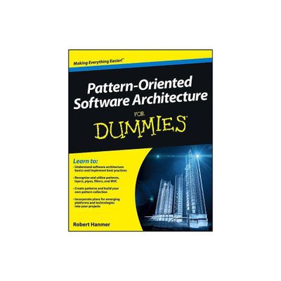 Pattern-Oriented Software Architecture For Dummies - by Robert S Hanmer (Paperback)