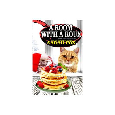 A Room with a Roux - (Pancake House Mystery) by Sarah Fox (Paperback)