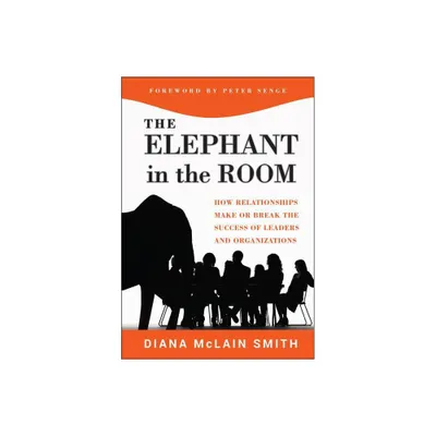 Elephant in the Room - (Jossey-Bass Business & Management) by Diana McLain Smith (Hardcover)