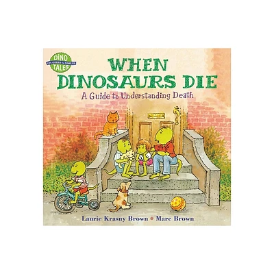 When Dinosaurs Die - (Dino Tales: Life Guides for Families) by Laurie Krasny Brown (Paperback)