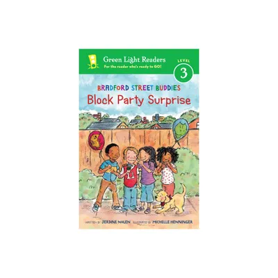 Bradford Street Buddies: Block Party Surprise - (Green Light Readers Level 3) by Jerdine Nolen (Paperback)