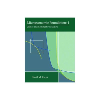 Microeconomic Foundations I - by David M Kreps (Hardcover)