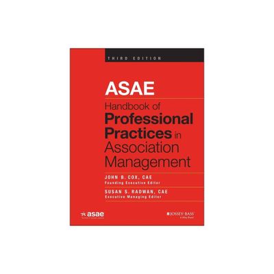 Asae Handbook of Professional Practices in Association Management - 3rd Edition by John B Cox & Susan S Radwan (Hardcover)