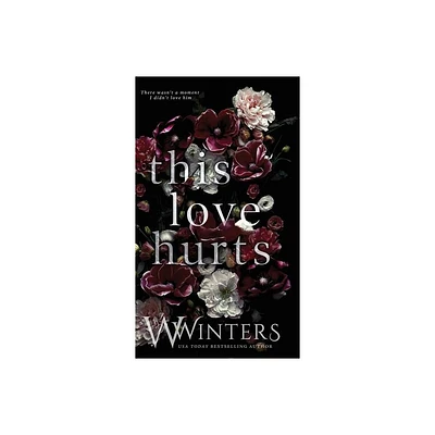 This Love Hurts - by W Winters & Willow Winters (Hardcover)