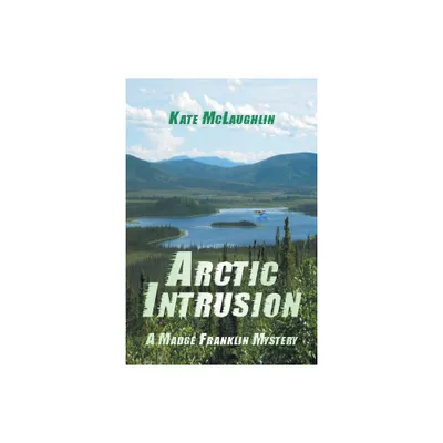 Arctic Intrusion - by Kate McLaughlin (Paperback)