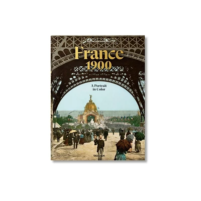 France 1900. a Portrait in Color - by Marc Walter & Sabine Arqu (Hardcover)