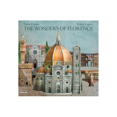 The Wonders of Florence - by Dario Cestaro (Hardcover)