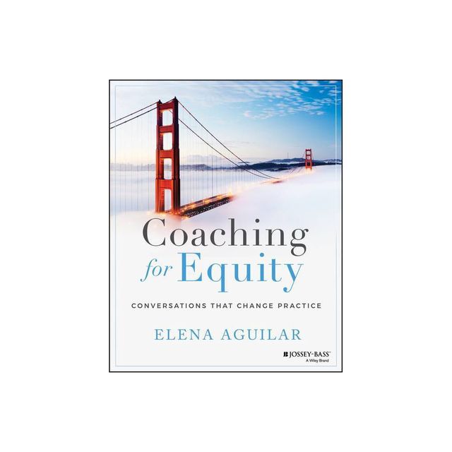 Coaching for Equity - by Elena Aguilar (Paperback)