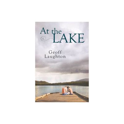 At the Lake - by Geoff Laughton (Paperback)