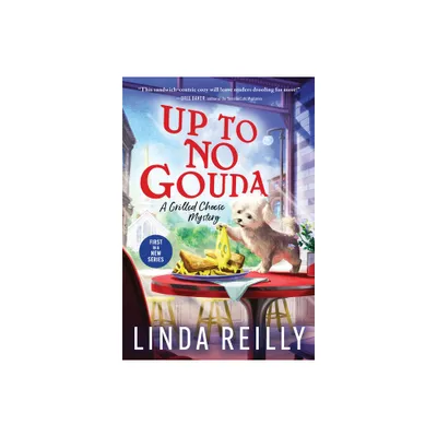 Up to No Gouda - (Grilled Cheese Mysteries) by Linda Reilly (Paperback)