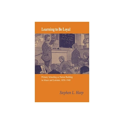 Learning to Be Loyal - by Stephen L Harp (Hardcover)