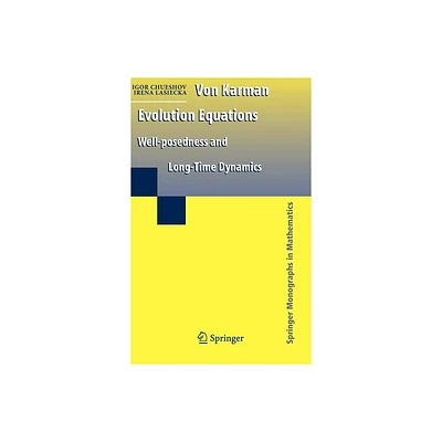 Von Karman Evolution Equations - (Springer Monographs in Mathematics) by Igor Chueshov & Irena Lasiecka (Hardcover)