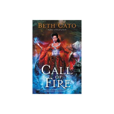 Call of Fire - (Blood of Earth) by Beth Cato (Paperback)