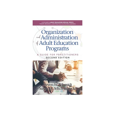 Organization and Administration of Adult Education Programs - (Adult Education Special Topics: Theory, Research and Practic) 2nd Edition (Paperback)