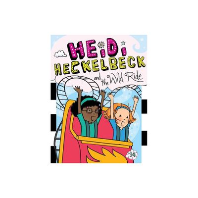 Heidi Heckelbeck and the Wild Ride - by Wanda Coven (Hardcover)