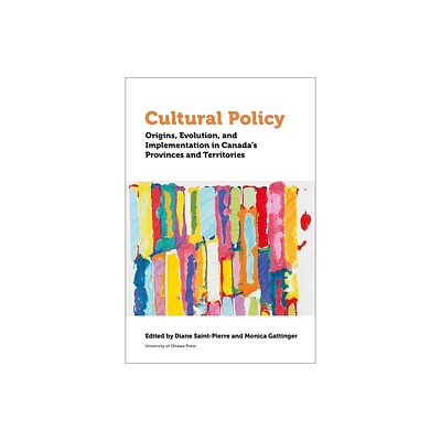 Cultural Policy - (Politics and Public Policy) by Diane St-Pierre & Monica Gattinger (Hardcover)