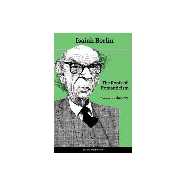 The Roots of Romanticism - 2nd Edition by Isaiah Berlin (Paperback)