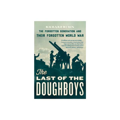 The Last of the Doughboys - by Richard Rubin (Paperback)