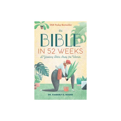 The Bible in 52 Weeks - by Kimberly D Moore (Paperback)