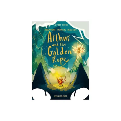 Arthur and the Golden Rope - (Brownstones Mythical Collection) by Joe Todd-Stanton (Paperback)