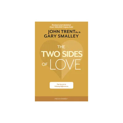 The Two Sides of Love - by Gary Smalley & John Trent (Paperback)